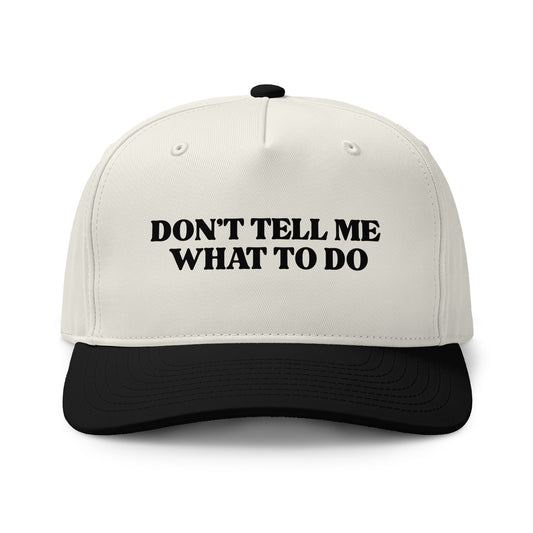 Don't Tell Me What To Do snapback hat - Pam Tillis