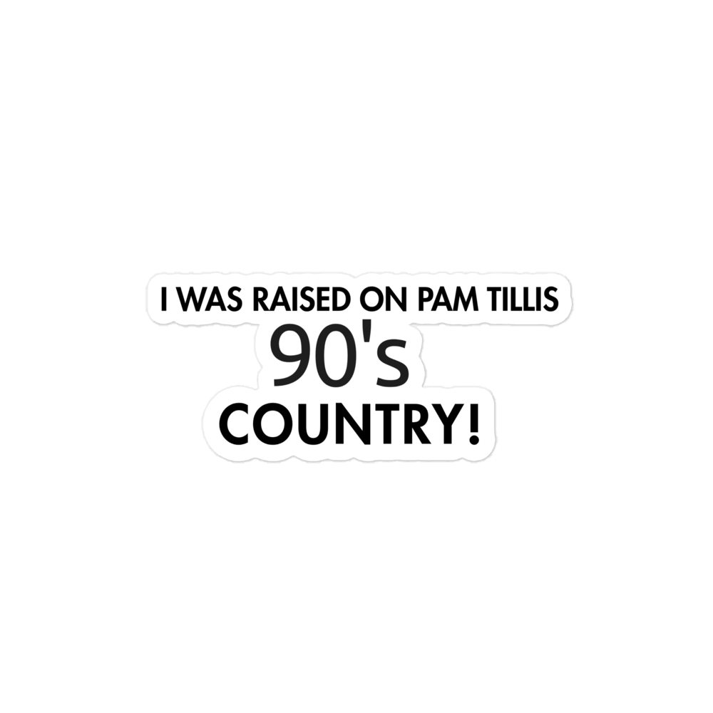 Raised on 90's country sticker - Pam Tillis