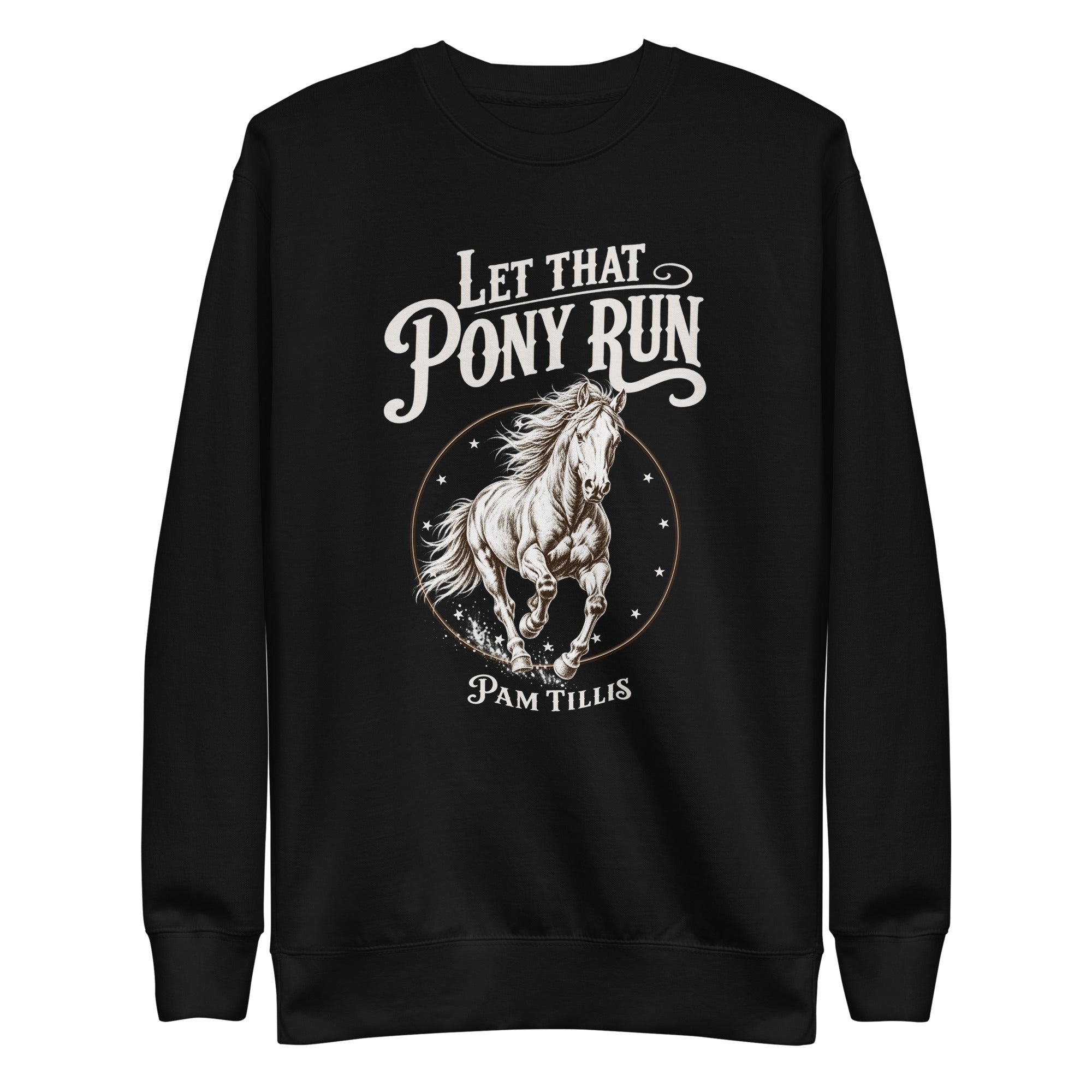 Let That Pony Run Sweatshirt - Pam Tillis