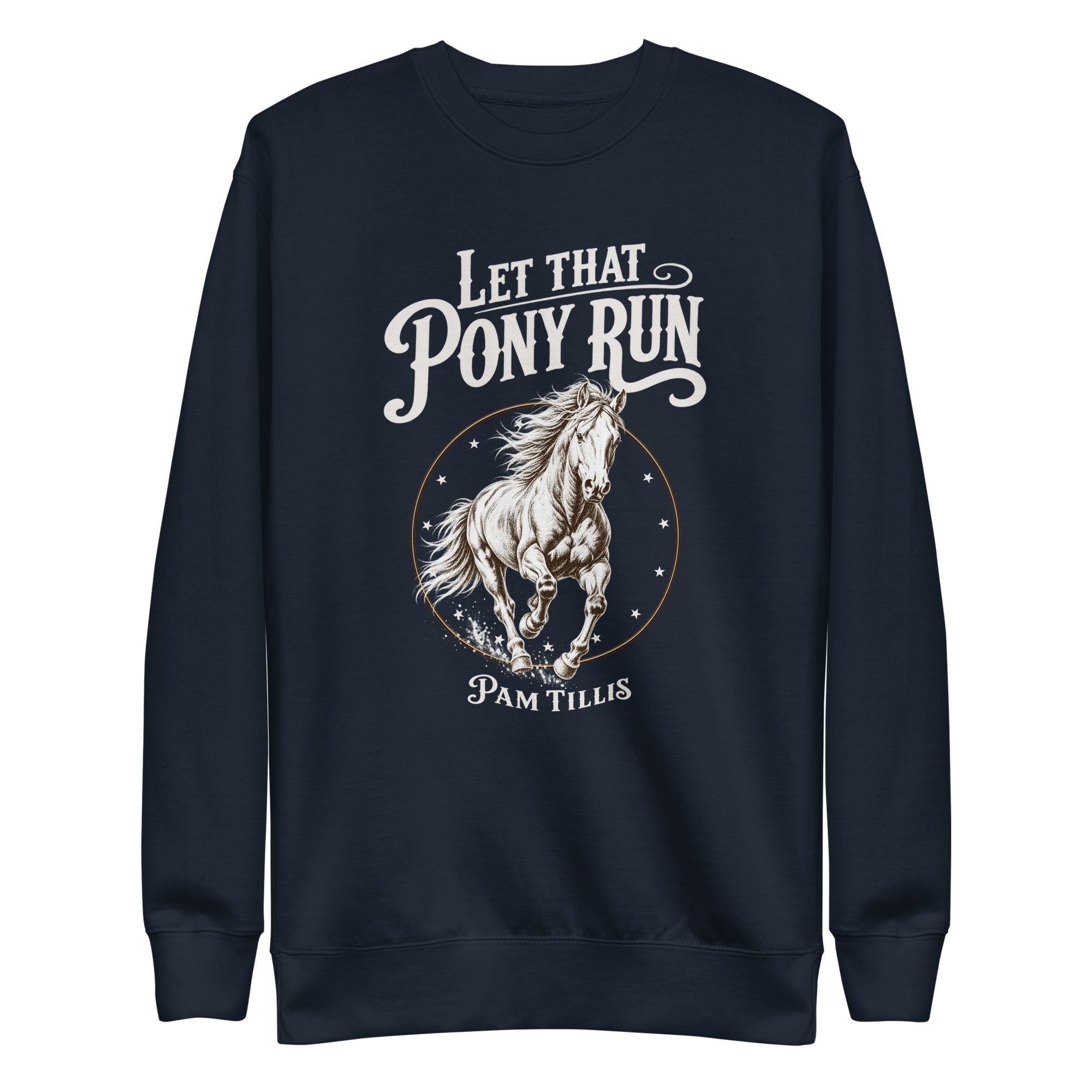 Let That Pony Run Sweatshirt - Pam Tillis